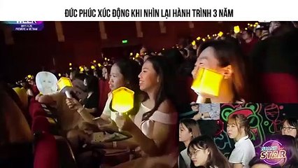 ĐỨC PHÚC XÚC ĐỘNG KHI NHÌN LẠI HÀNH TRÌNH 3 NĂM