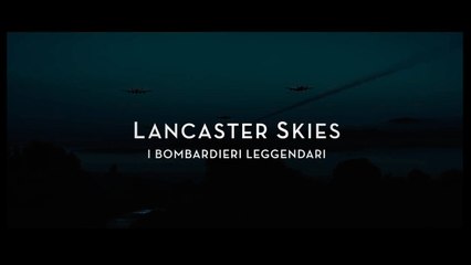 LANCASTER SKIES – I bombardieri leggendari (2019) italiano Gratis