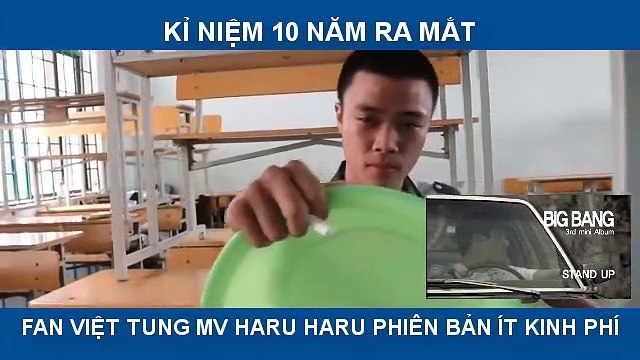 KỈ NIỆM 10 NĂM RA MẮT, FAN VIỆT DỰNG LẠI MV HARU HARU - BIGBANG PHIÊN BẢN ÍT KINH PHÍ