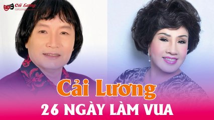 Cải Lương Audio mp3 : 26 Ngày Làm Vua  - Minh Vương,Lệ Thủy,Diệp Lang,Phương Quang,Bảo Quốc