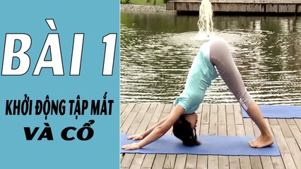 Yoga và phụ nữ 2018  Bài 1 - Khởi động tập mắt,cổ  yoga beginners