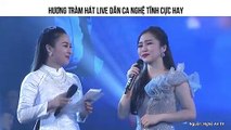 Hương Tràm Hát Live Dân Ca Nghệ Tĩnh Cực Hay