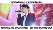 Nổi da gà với bản mashup 4 hit của Hà Anh Tuấn Người tình mùa đông - Chuyện của mùa đông - 12 giờ - Tháng 4 là lời nói dối của em