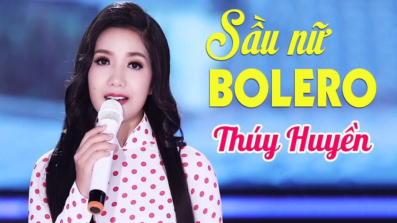 "Sầu Nữ Bolero" Thúy Huyền - Siêu Phẩm Bolero Buồn Nghe Buốt Giá Con Tim