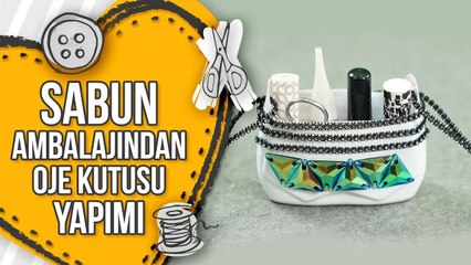 Sabun Ambalajından Oje Kutusu Yapımı