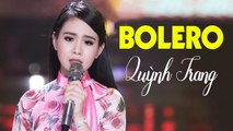 Mê Mệt Với Giọng Hát Ngọc Nữ Bolero Quỳnh Trang - Quỳnh Trang Mới Nhất 2020