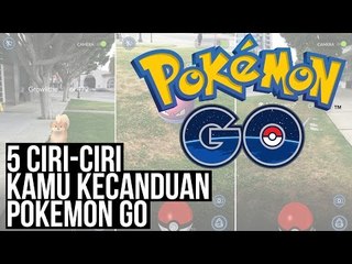 5 Ciri-Ciri Kamu Kecanduan Pokemon Go