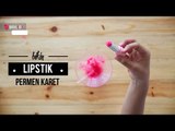 Bikin Lipstick Dari Permen Karet