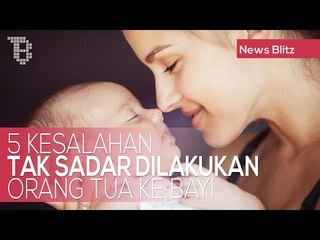 5 Kesalahan Tak Sadar Dilakukan Orangtua ke Bayi
