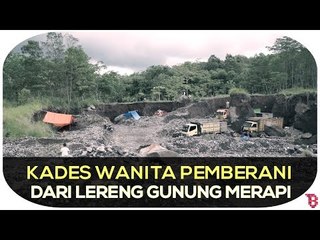 Kades Wanita Pemberani dari Lereng Gunung Merapi Stop Penambangan Dengan Alat Berat