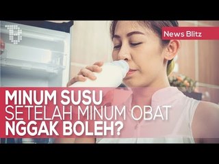Minum Susu Setelah Minum Obat Nggak Boleh?