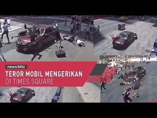 Teror Mobil Mengerikan di Time Square Amerika