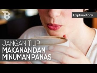 Jangan Tiup Makanan dan Minuman Panas