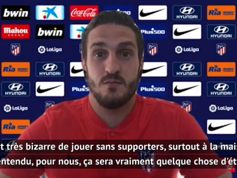 Coronavirus - Koke : Le huis clos, c'est très étrange