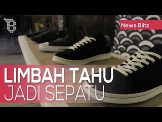 LIMBAH TAHU JADI SEPATU