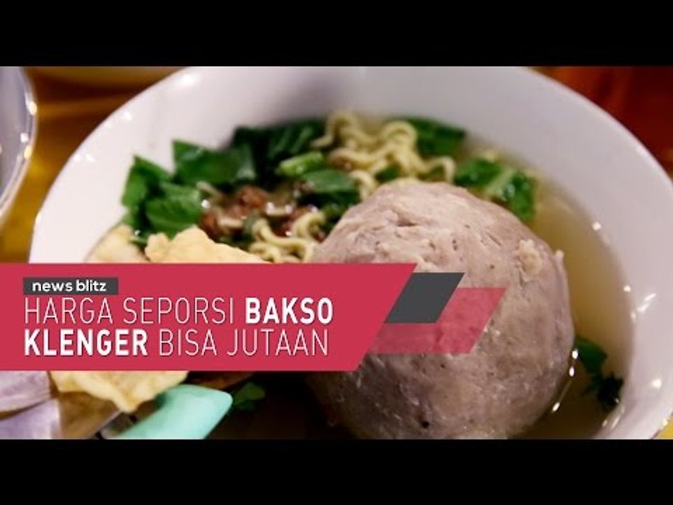 Bakso Klenger, Seporsi Capai Rp 2,4 Juta!