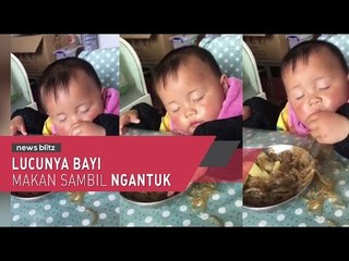 Lucunya Bayi Makan Sambil Ngantuk