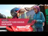 Inspiratif, Ojek Khusus Kaum Hawa