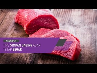 Tips Simpan Daging Agar Tetap Segar