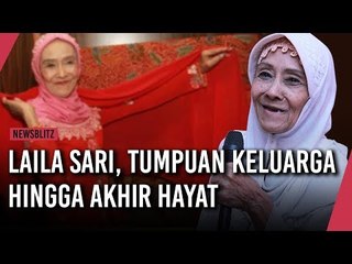Laila Sari, Jadi Tulang Punggung Keluarga Hingga Napas Terakhirnya