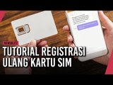 Begini Tutorial Registrasi Ulang Kartu SIM