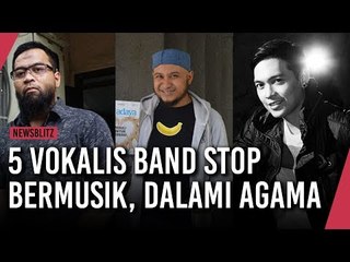 5 Vokalis Band Tanah Air Stop Bermusik Karena Dalami Agama