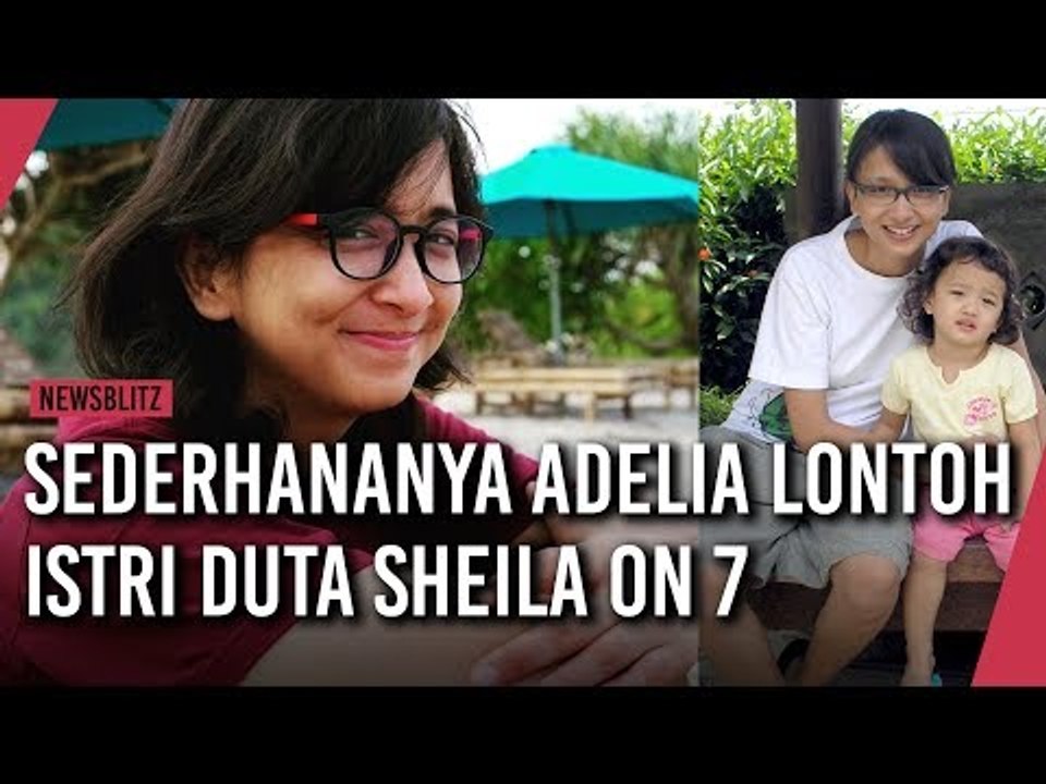 Sederhananya Adelia Lontoh, Istri Duta Sheila On 7