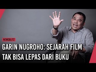 Garin Nugroho Sejarah Film Tak Bisa Lepas dari Buku