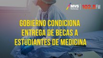 Gobierno condiciona entrega de becas a estudiantes de medicina