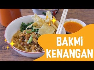 Brilicious Jajan - Bakmi Kenangan, Rasa Yang Sulit Untuk Dilupakan