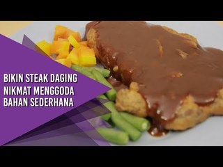 Bikin Steak Daging Lezat Menggoda Bahan Sederhana