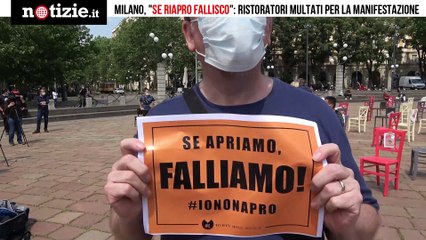 Coronavirus Fase 2, protesta ristoratori a Milano "Se apriamo falliamo": multati | Notizie.it