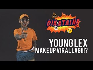 #Dikatain eps. 01 - Young Lex Klarifikasi Make Up Viral!?