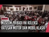 Museum Pribadi Ini Koleksi Ratusan Motor dan Mobil Kuno