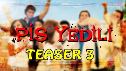 Pis Yedili - Teaser 3