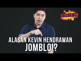 #Dikatain Eps. 04 - Kevin Hendrawan Jomblo Haqiqi!