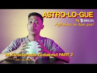 Astro-Lo-Gue Ep. 3 - Karakteristik Gemini, Virgo, Libra, Sagitarius, Aquarius, dan Pisces (Part 2)