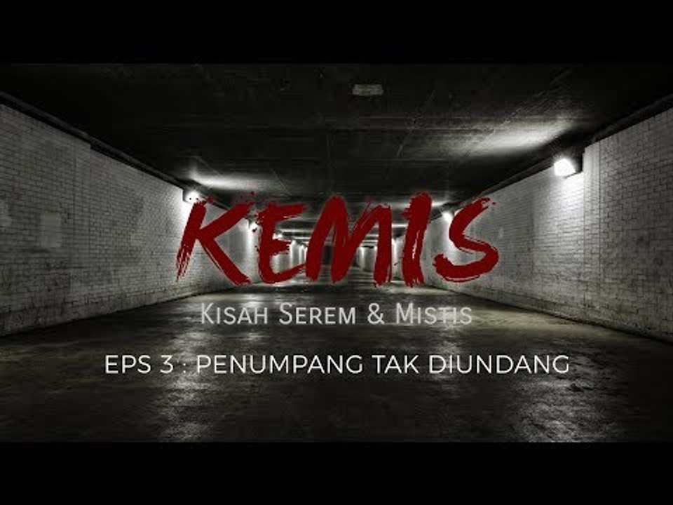 KEMIS Ep.3 - Penumpang Tak Diundang