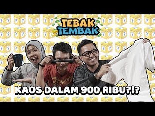 Tebak Tembak Eps.1 - Beli Kaos Dalam Harga 900 Ribu?!