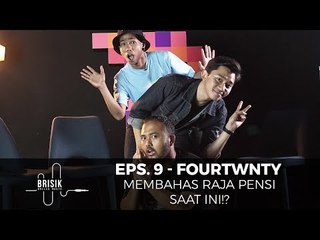 BRISIK with Akbarry Eps. 9 - FOURTWNTY Membahas Raja Pensi Saat Ini!?