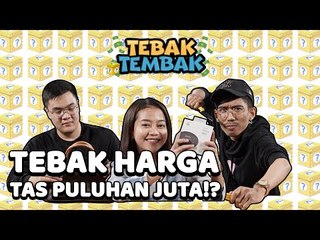 Tebak Tembak Eps. 4 - TEBAK HARGA TAS MEWAH PULUHAN JUTA!