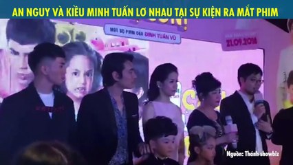 AN NGUY VÀ KIỀU MÌNH TUẤN LƠ NHAU TẠI SỰ KIỆN RA MẮT PHIM