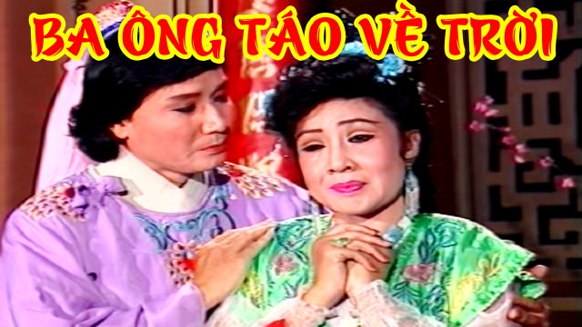 Cải Lương : Ba Ông Táo Về Trời ( Cải Lương Xã Hội 2017 Hài Hước )
