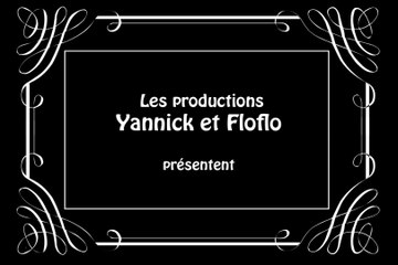 Les Productions Yannick et Floflo - Episode01