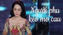 Người Phu Kéo Mo Cau - Ánh Linh Bolero  Official MV
