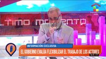 El Gobierno evalúa flexibilizar el trabajo de los actores