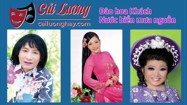 Cai Luong VietNuoc Bien Mua Nguon - Dao Hoa Khach - Cai Luong Xa Hoi,Ho Quang