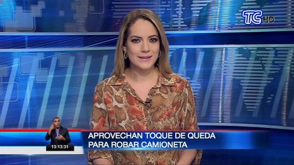 Delincuentes aprovechan toque de queda para robar una camioneta