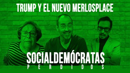 Socialdemócratas Perdidos: Trump y el nuevo 'Merlosplace' - En la Frontera, 6 de mayo de 2020