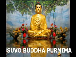 buddha purnima,happy birthaday to GAUTAM BUDDHA.